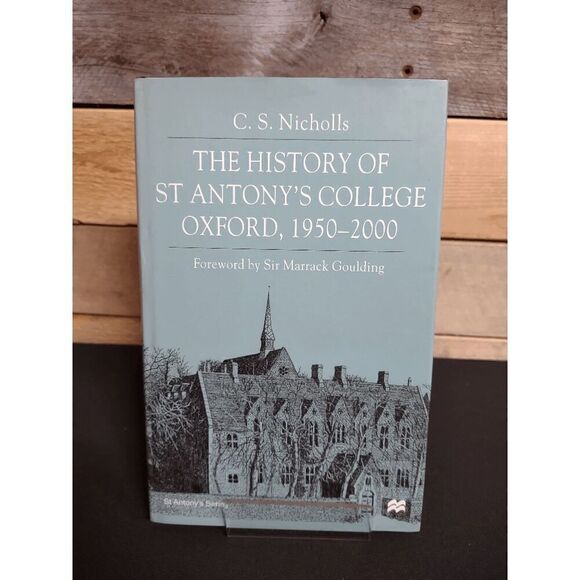 The History of St Antony's College Oxford, 1950-2000 C.S. Nicholls Hardcover - Picture 1 of 2